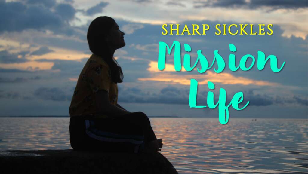 Mission Life | Sharp Sickles